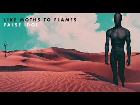 Like Moths To Flames - False Idol