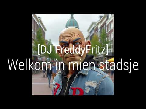 DJ Freddyfritz -  Welkom in mien stadsje ( Ricky ft. Aart Lus & Ed Lip - Europaplein )