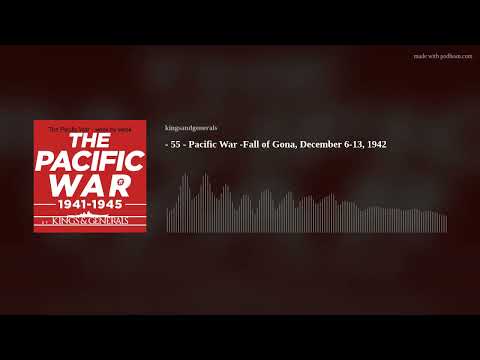 The Fall of Gona 🎙️ Pacific War Podcast Episode 55