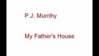 P.J. Murrihy - My Father's House