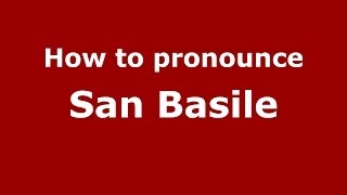 How to pronounce San Basile