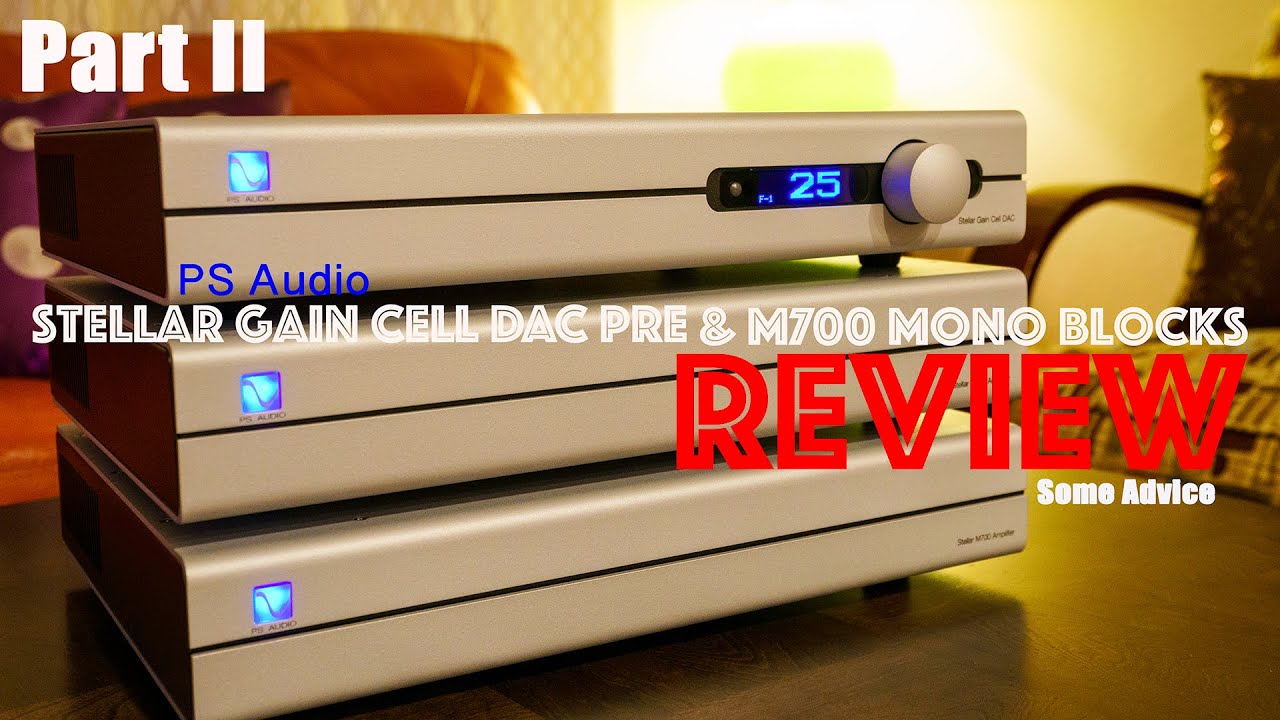 PS Audio Stellar Pre & M700 Mono Blocks Review Part 2 (To Lower Noise Floor)