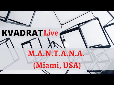 KVADRAT Live - M.A.N.T.A.N.A. (Miami, USA)
