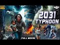 2031 TYPHOON - Full Hollywood Action Adventure Movie | English Movie | Stacey, Jeff | Free Movies
