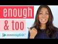 How To Use TOO & ENOUGH | English Grammar Lesson