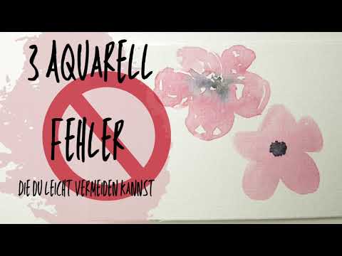 3 Fehler beim Aquarellmalen - und wie du sie vermeidest