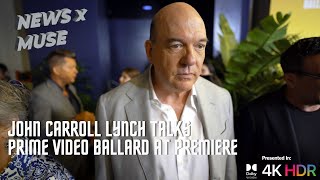 John Carroll Lynch Talks Prime Video Ballard at Premiere