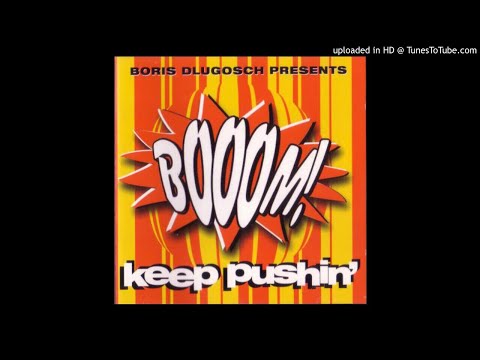 Boris Dlugosch Presents Booom! – Keep Pushin' (Ruff Mix)