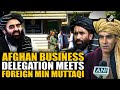 Afghani Business Delegation Meets Foreign Minister Amir Khan Muttaqi At Afghan Embassy