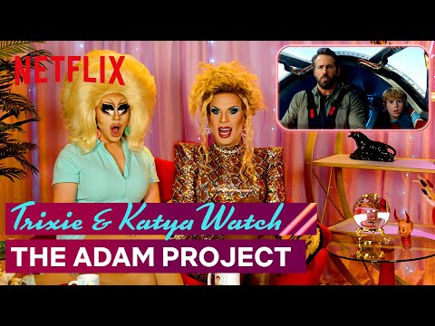 Drag Queens Trixie Mattel & Katya React to The Adam Project | I Like To Watch | Netflix