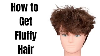 How to Get Fluffy Hair - TheSalonGuy