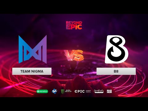 Team Nigma vs B8, BEYOND EPIC: Europe/CIS, bo3, game 1 [Jam & NS]