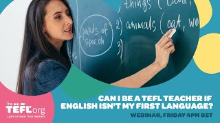 WEBINAR: Can I be a TEFL teacher if English isn't my first language?