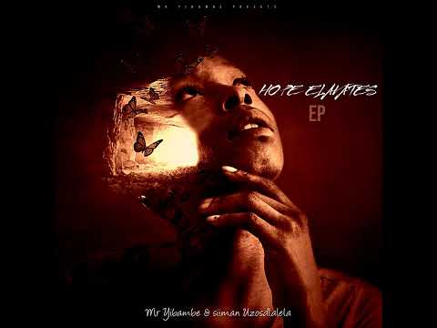 Mr Yibambe ft Siiman Uzosdlalela-By Fire By Force