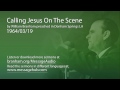 Calling Jesus On The Scene William Branham 64 03 19