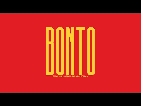 Bonto - Ismail Killa Ft. Kelan ( Samsam x Forlan ) Audio