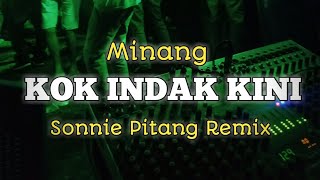 Download lagu MINANG KOK INDAK KINI (SONNIE PITANG REMIX) mp3
