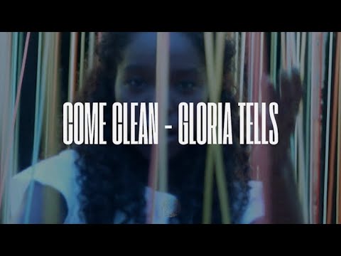 Come Clean - Gloria Tells (Lyric)