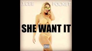 J.Cee & Pocket Change(Mr. 7901) -She Want It