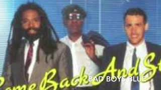 Come Back and Stay - Bad Boys Blue (lyrics)