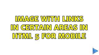 Image with links in certain areas in HTML 5 for mobile (4 Solutions!!)