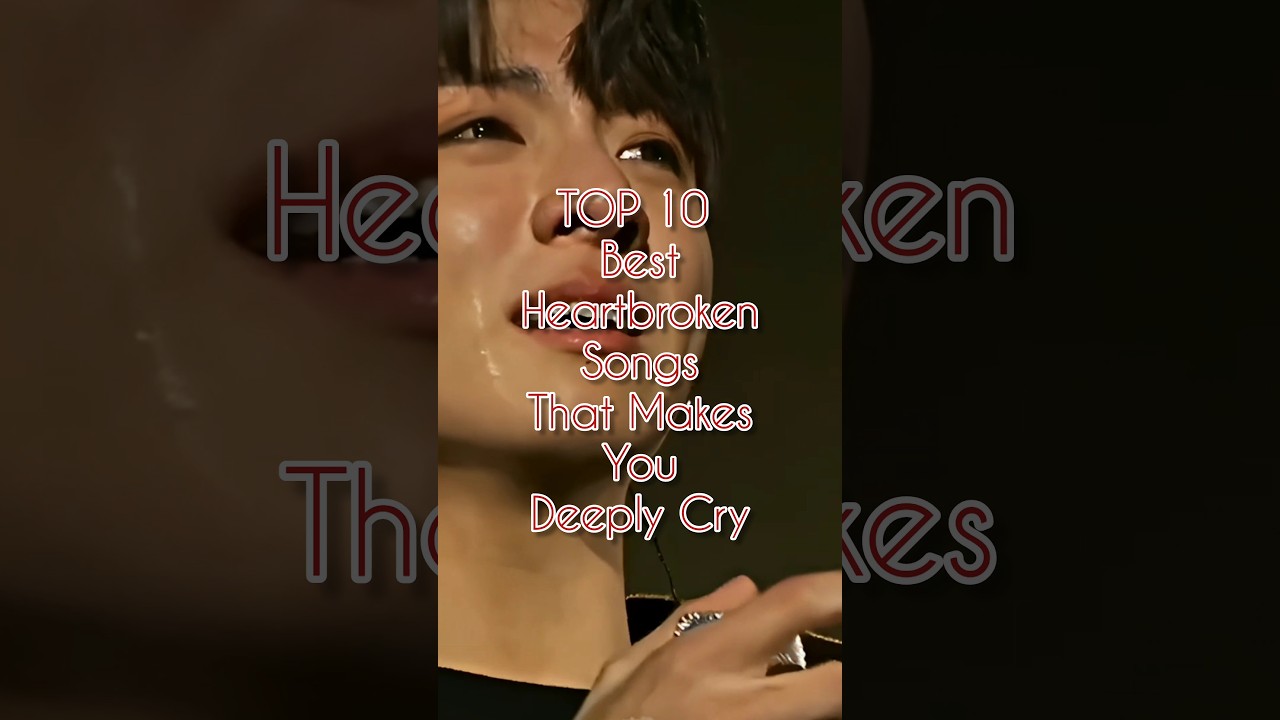 🥺😭TOP 10 Best Heartbroken Songs In The World That Makes You Deeply Cry😭 #top10 #shorts @Top_up05