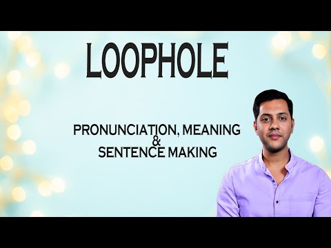 LOOPHOLE - 意味と発音、単語、世界の音声、動画、辞書