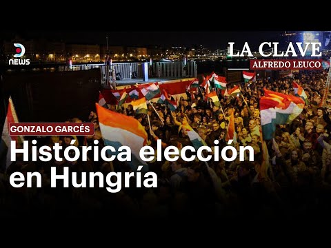 #LaClave con Alfredo Leuco: El fin de Orbán en Hungría y la crisis fiscal Argentina