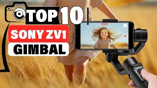 Top 10 Gimbals for Sony ZV1: Best Stabilizers for Smooth Footage!