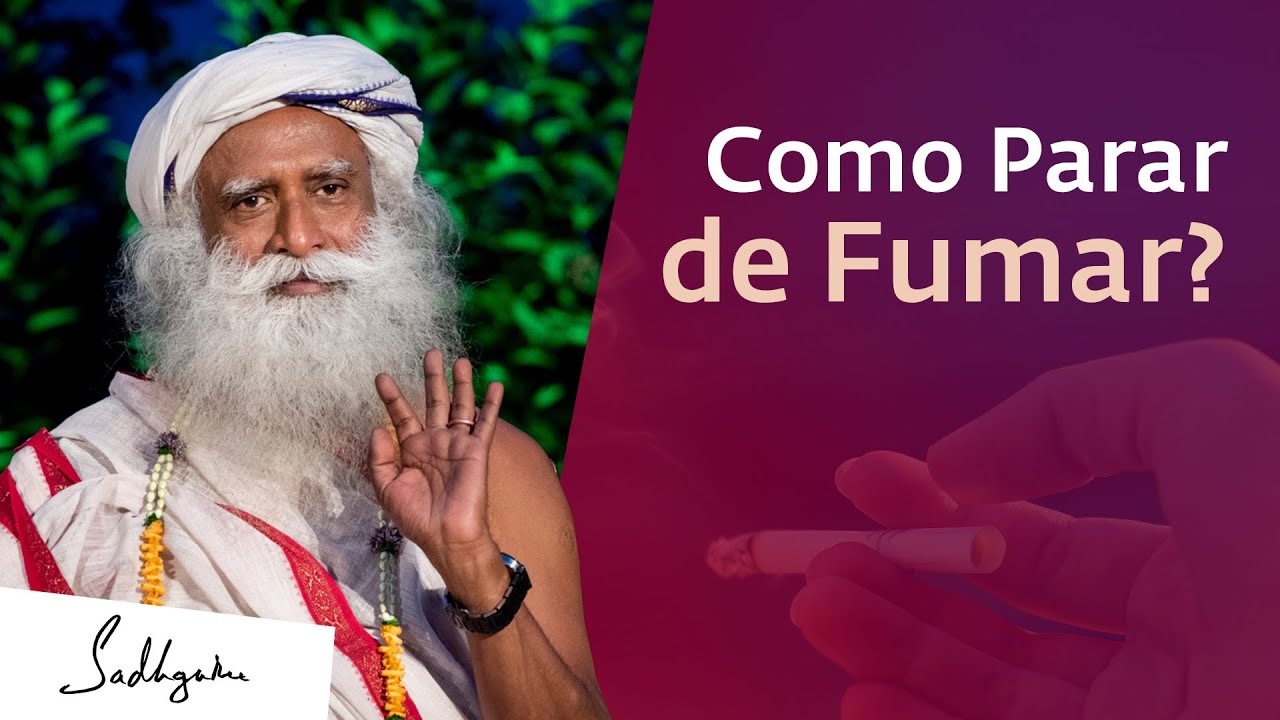 Como Parar de Fumar Cigarro? | Sadhguru Português