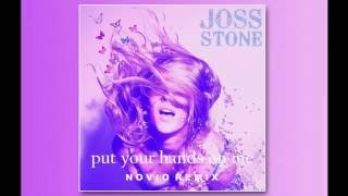 Joss Stone - Put Your Hands On Me (Novio Remix)