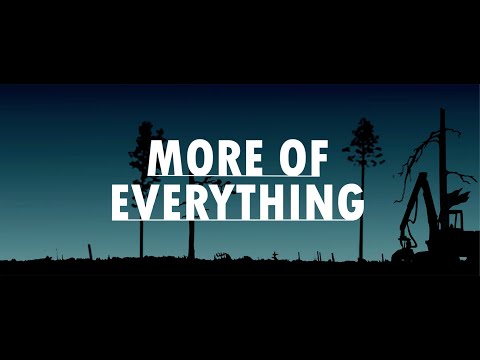 , title : 'More Of Everything - The film Swedish forest industry doesn ́t want you to see'