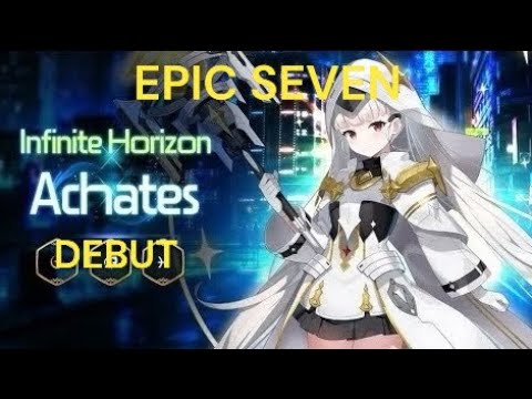 Infinite Horizon Achates  Debut in Epic Seven
