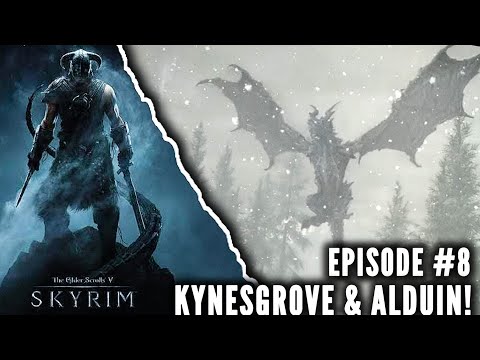 KYNESGROVE & ALDUIN! | ELDER SCROLLS SKYRIM EPISODE #8 | FULL PLAYTHROUGH | #SKYRIM #ELDERSCROLLS
