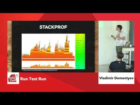 Vladimir Dementyev - Run Test Run, RubyConfBY 2017