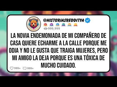 La NOVIA Endemoniada de mi Compañero de Casa Quiere Echarme a la Calle Porque me Odia y no le Gus...