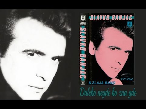 Slavko Banjac - Daleko negde, ko zna gde (Audio 1993)