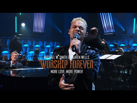 Michael W. Smith feat Tauren Wells -  More Love, More Power / Worship  Forever 2021