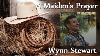 Wynn Stewart - A Maiden's Prayer