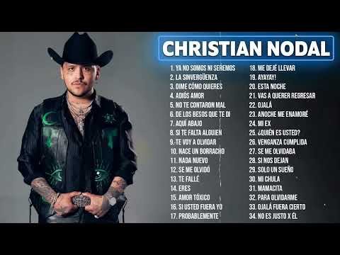 CHRISTIAN NODAL MIX ÉXITOS - LO MAS NUEVO 2023 - LO MEJOR CANCIONES DE CHRISTIAN NODAL