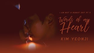 Words of My Heart (마음의 말) I&#39;m Not A Robot OST Pt. 3 - Kim Yeonji (김연지) [HAN/ROM/ENG LYRICS]