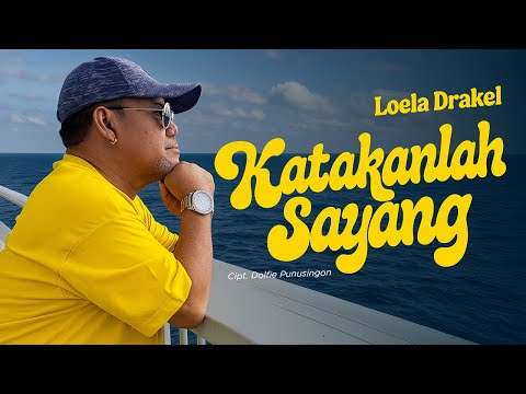 Loela Drakel - KATAKANLAH SAYANG (Official Music Video)