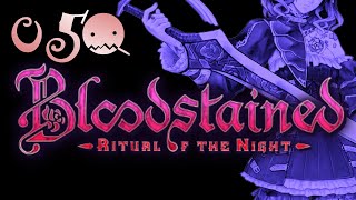 【BLOODSTAINED RITUAL OF THE NIGHT】探索型横スクロールアクションRPG【実況】【＃05】