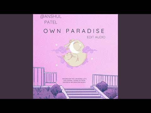 OWN PARADISE (edit audio)