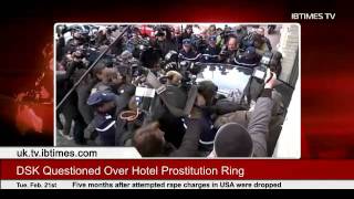 DSK Questioned Over Hotel Prostitution Ring