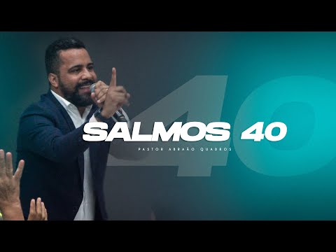 MENSAGEM - SALMOS 40