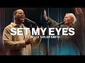 Set My Eyes Michael Bethany Ft Bella Taylor Smith Worship Together Session