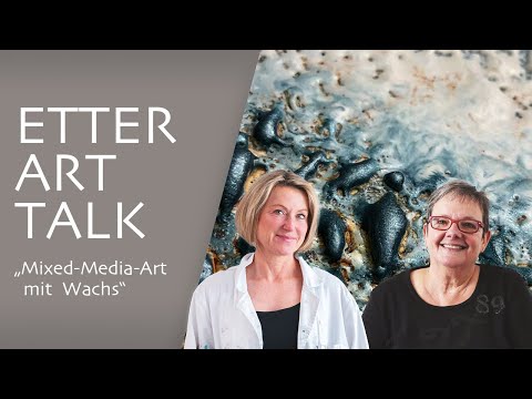 Etter Art Talk - Mixed-Media-Art mit Wachs | mit Ursi Lysser