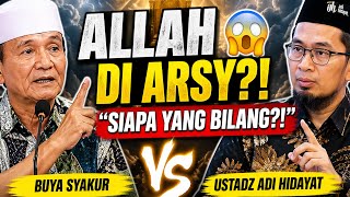 Download lagu KATA SIAPA  Allah Ada Di Arsy ? Buya Syakur vs UAH mp3