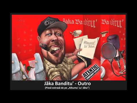 21. Jăka Banditu' - Outro (Piesă, Info, Text)